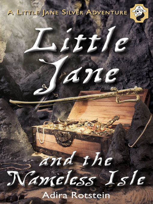 Title details for Little Jane and the Nameless Isle by Adira Rotstein - Available